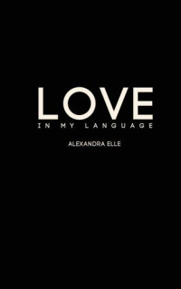 Elle, Alexandra; Kinsey, Ashleigh — Love in My Language