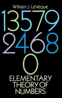William J. LeVeque — Elementary Theory of Numbers (Dover books on advanced mathematics)
