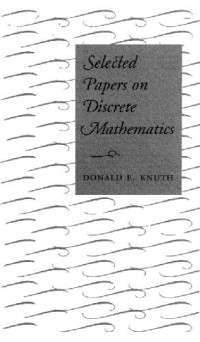 Donald E. Knuth — Selected papers on discrete mathematics