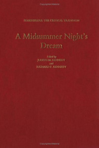 Judith M. Kennedy, Richard F. Kennedy — A Midsummer Night's Dream (Shakespeare, the Critical Tradition)