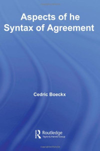 Cedric Boeckx — Aspects of the Syntax of Agreement