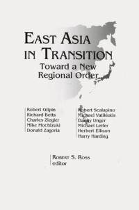 Robert S. Ross — East Asia in Transition: Toward a New Regional Order