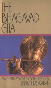 Eknath Easwaran (editor) — The Bhagavad Gita