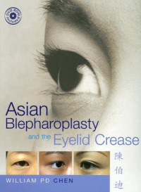William P. Chen MD  FACS — Asian Blepharoplasty and the Eyelid Crease 2nd Edition