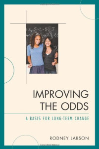 Rodney Larson — Improving the Odds - A Basis for Long-Term Change (Raising the Class)