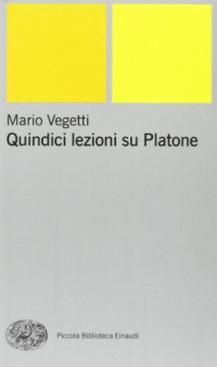 Mario Vegetti — Quindici lezioni su Platone