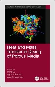 Peng Xu (Editor); Agus P. Sasmito (Editor); Arun S. Mujumdar (Editor) — Heat and Mass Transfer in Drying of Porous Media