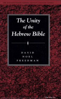 David Noel Freedman — The Unity of the Hebrew Bible