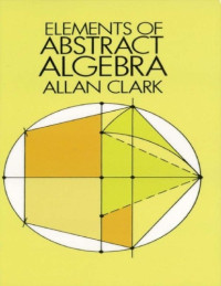 Allan Clark — Elements of Abstract Algebra