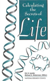 Eric S. Lander, Michael S. Waterman — Calculating the secrets of life - mathematics in molecular biology