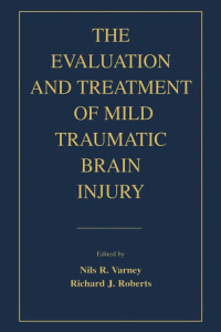 Nils R. Varney — The Evaluation and Treatment of Mild Traumatic Brain Injury
