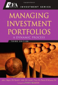 John L. Maginn CFA, Donald L. Tuttle CFA, Dennis W. McLeavey CFA, Jerald E. Pinto CFA — Managing Investment Portfolios: A Dynamic Process