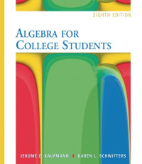 Jerome E. Kaufmann, Karen L. Schwitters — Algebra for College Students , Eighth Edition
