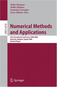 Abdallah Bradji, Raphaèle Herbin (auth.), Todor Boyanov, Stefka Dimova, Krassimir Georgiev, Geno Nikolov (eds.) — Numerical Methods and Applications: 6th International Conference, NMA 2006, Borovets, Bulgaria, August 20-24, 2006. Revised Papers