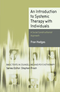 Fran Hedges — Introduction to Systemic Therapy with Individuals: A Social Constructionist Approach (Basic Texts in Counselling and Psychotherapy)
