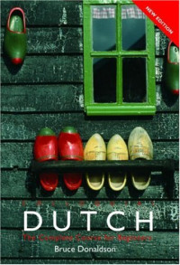 Bruce Donaldson — Colloquial Dutch: A Complete Language Course