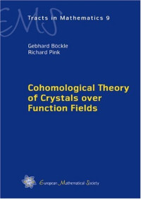 Gebhard Bockle and Richard Pink — Cohomological Theory of Crystals over Function Fields