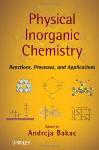 A. Bakac — Physical Inorganic Chemistry: Reactions, Processes, and Applications