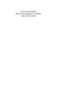 Alan Cameron — Circus Factions: Blues and Greens at Rome and Byzantium