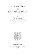 Tarn, William Woodthorpe — The Greeks in Bactria and India