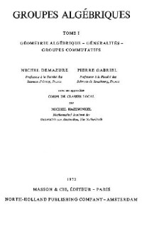 M. Demazure, P. Gabriel — Groupes Algébriques
