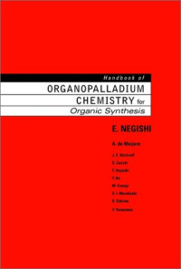 Ei-ichi Negishi, Armin de Meijere — Handbook of Organopalladium Chemistry for Organic Synthesis