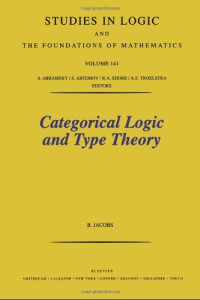 Bart Jacobs — Categorical Logic and Type Theory