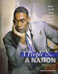 Mary Beth Norton, Carol Sheriff, David W. Blight, Howard Chudacoff — A People and a Nation: A History of the United States, Volume II: Since 1865, 9th Edition