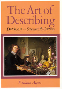 Svetlana Alpers — The Art of Describing