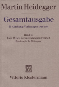 Martin Heidegger, Hartmut Tietjen) — Vom Wesen der menschlichen Freiheit: Einleitung in die Philosophie (Sommersemester 1930)