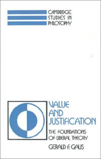 Gerald F. Gaus — Value and Justification - The Foundations of Liberal Theory