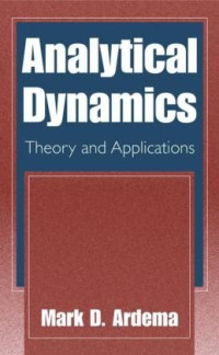 Mark D. Ardema — Analytical Dynamics: Theory and Applications
