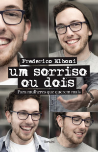 Elboni, Frederico — Um Sorriso ou Dois – Para Mulheres Que Querem Mais