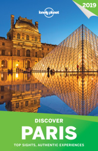 Lonely Planet — Lonely Planet Discover Paris 2019