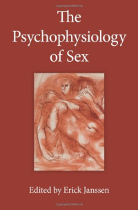 Erick Janssen — The Psychophysiology of Sex (Kinsey Institute Series)