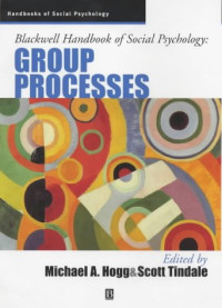 Michael A. Hogg, Scott Tindale — Blackwell Handbook of Social Psychology - Group Processes