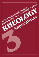 R. K. Gupta, A. B. Metzner (auth.), Prof. Giovanni Astarita, Prof. Giuseppe Marrucci, Prof. Luigi Nicolais (eds.) — Rheology: Volume 3: Applications