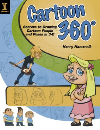 Harry Hamernik — Cartoon 360: Secrets to Drawing Cartoon People