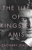 Zachary Leader — The life of Kingsley Amis
