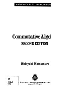 Hideyuki Matsumura — Commutative Algebra, 2nd ed. (Mathematics Lecture Note Series, 56)