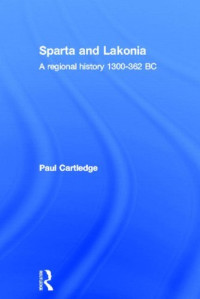 Paul Cartledge, Antony Spawforth — Sparta and Lakonia - A Regional History 1300–362 BC - Hellenistic and Roman Sparta - A Tale of Two Cities (Bundle)