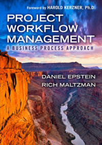Dan Epstein; Rich Maltzman — Project Workflow Management: A Business Process Approach