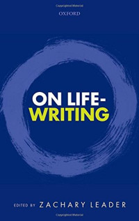 Leader, Zachary — On Life-Writing
