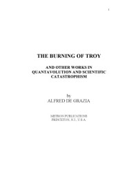 Alfred De Grazia — The burning of Troy and other works in quantavolution and scientific catastrophism