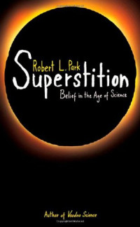 Robert L. Park — Superstition.
