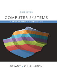 Bryant, Randal E;O'Hallaron, David R — Computer Systems: A Programmer's Perspective