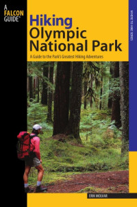 Molvar, Erik — Hiking Olympic National Park: a guide to the national park's greatest hiking adventures