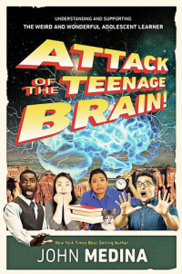 John Medina — Attack of the Teenage Brain