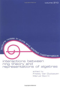 Freddy Van Oystaeyen, Manolo Saorin — Interactions Between Ring Theory and Representations of Algebras