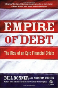 William Bonner, Addison Wiggin — Empire of Debt: The Rise of an Epic Financial Crisis